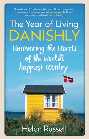 Un año de vida danesa: descubriendo los secretos del país más feliz del mundo por Helen Russell